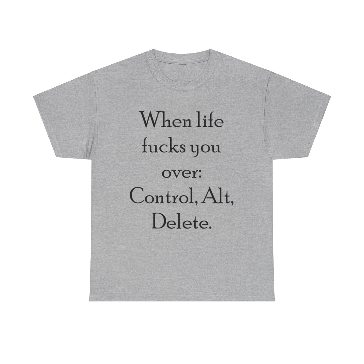 Control, Alt, Delete- Unisex Heavy Cotton Tee