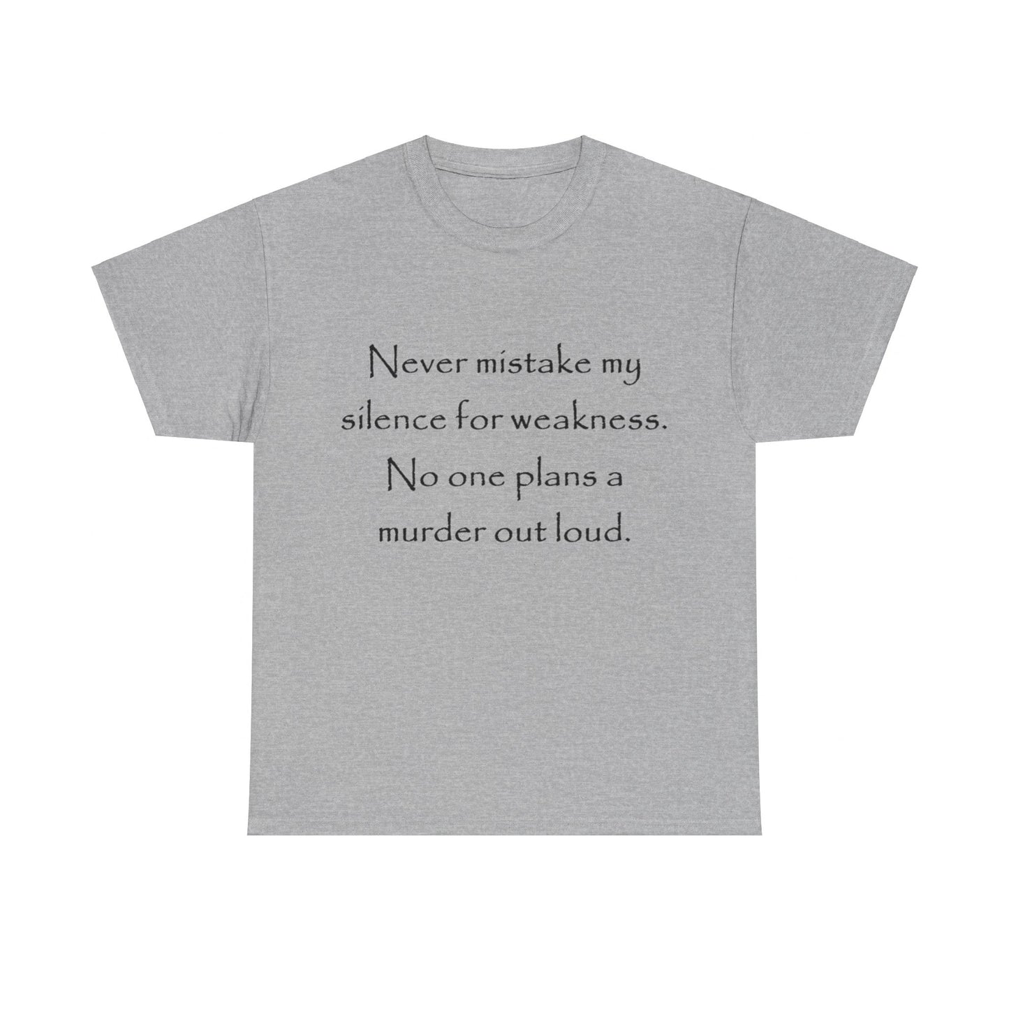 No one plans a murder out loud- Unisex Heavy Cotton Tee