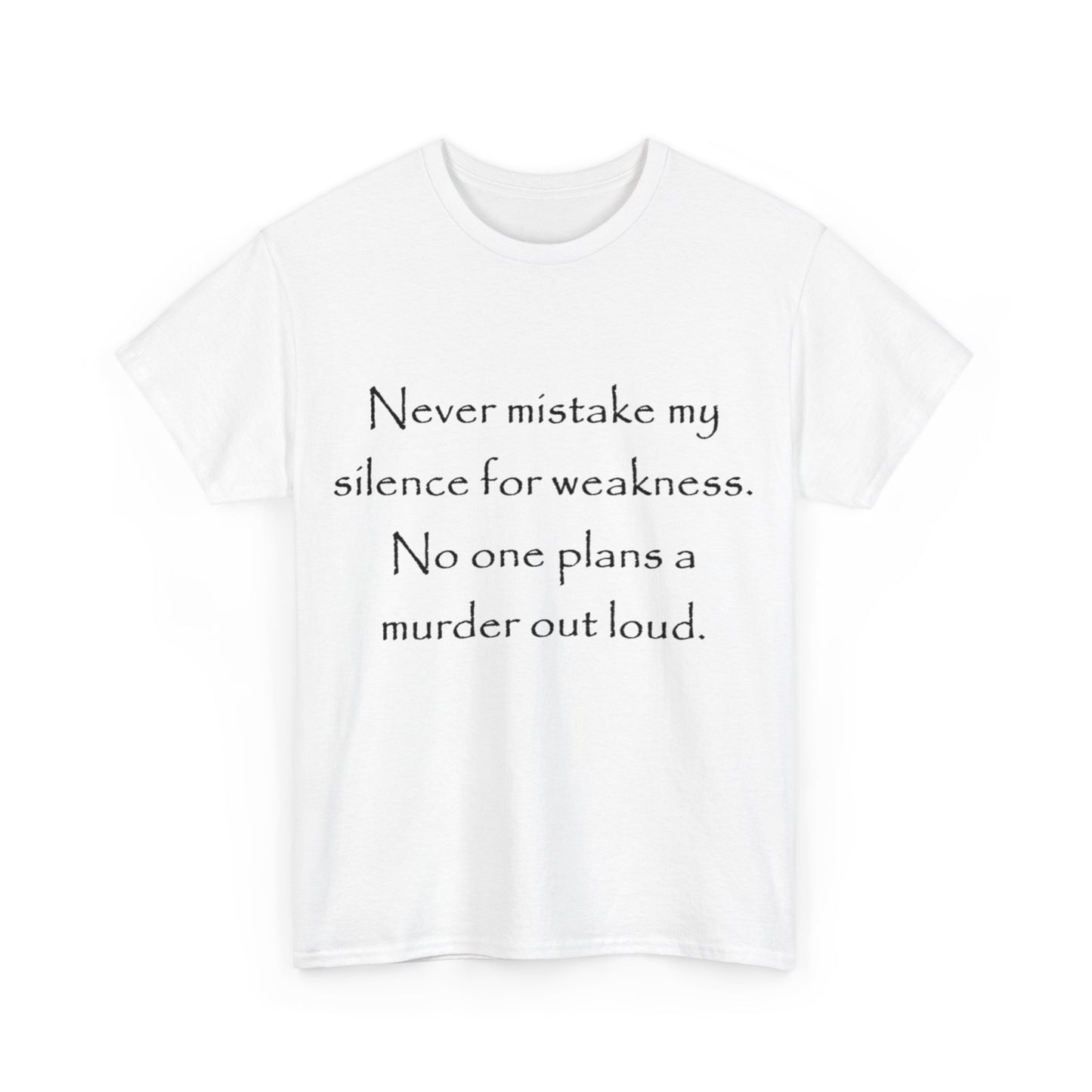 No one plans a murder out loud- Unisex Heavy Cotton Tee