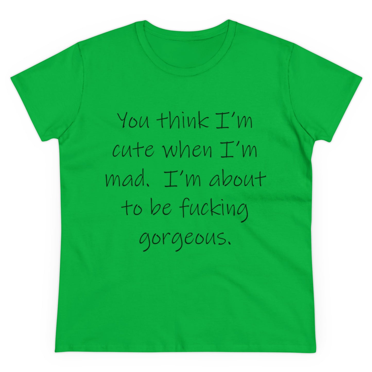 If you think I'm Cute...-Women's Midweight Cotton Tee